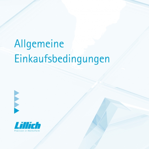 Die Allgemeinen Einkaufsbedingungen bei Willy Lillich GmbH, Präzisions-Schleiferei