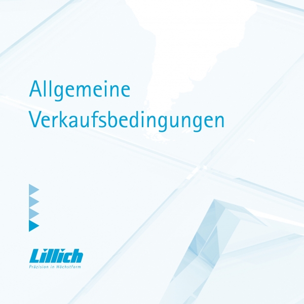 Die Allgemeinen Verkaufsbedingungen bei Willy Lillich GmbH, Präzisions-Schleiferei